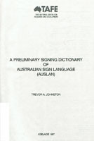 Cover image for A preliminary signing dictionary of Australian sign language (Auslan)